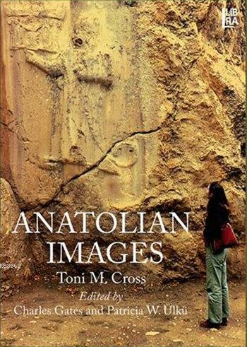 Anatolian Images | Toni M. Cross | Libra Kitap