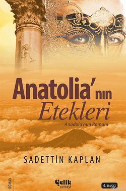 Anatolia'nın Etekleri; Anadolu'nun Romanı | Sadettin Kaplan | Çelik Ya