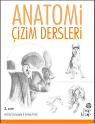 Anatomi Çizim Dersleri | Andras Szunyoghy | Hep Kitap