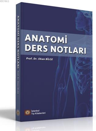 Anatomi Ders Notları | Okan Bilge | İstanbul Tıp Kitabevi