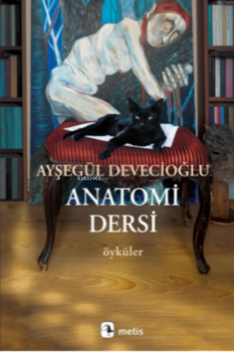 Anatomi Dersi | Ayşegül Devecioğlu | Metis Yayıncılık