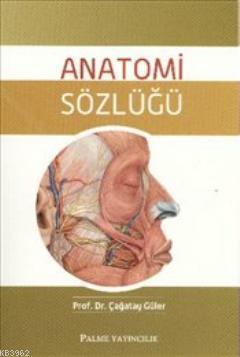 Anatomi Sözlüğü | Çağatay Güler | Palme Yayınevi