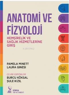 Anatomi Ve Fizyoloji Hemşirelik Ve Sağlık Hizmetlerine Giriş | Laura G