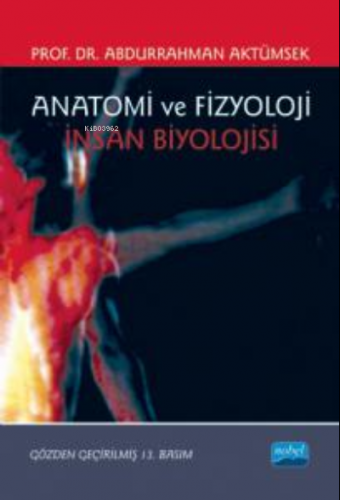 Anatomi ve Fizyoloji İnsan Biyolojisi | Abdurrahman Aktümsek | Nobel A