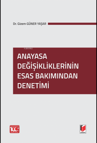 Anayasa Değişikliklerinin Esas Bakımından Denetimi | Gizem Güner Yaşar