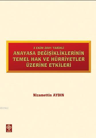 Anayasa Değişikliklerinin Temel Hak ve Hürriyetler Üzerine Etkileri; 3