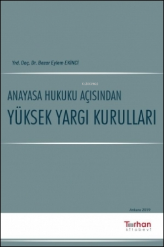 Anayasa Hukuku Açısından Yüksek Yargı Kurulları | Bezar Eylem Ekinci |