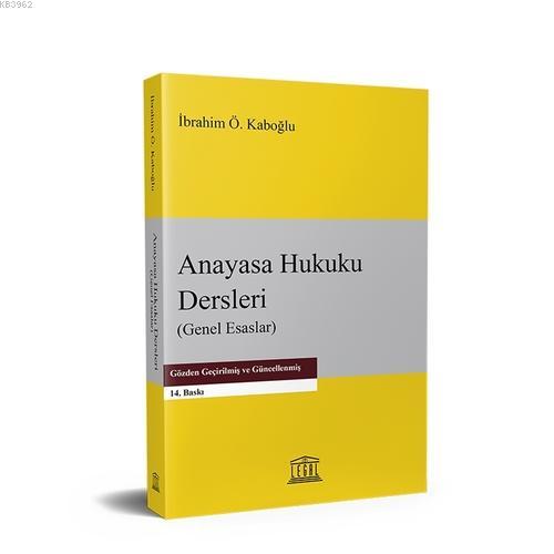 Anayasa Hukuku Dersleri (Genel Esaslar) | İbrahim Ö. Kaboğlu | Legal Y