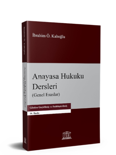 Anayasa Hukuku Dersleri | İbrahim Ö. Kaboğlu | Legal Yayıncılık