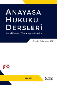 Anayasa Hukuku Dersleri | Abdurrahman Eren | Seçkin Yayıncılık