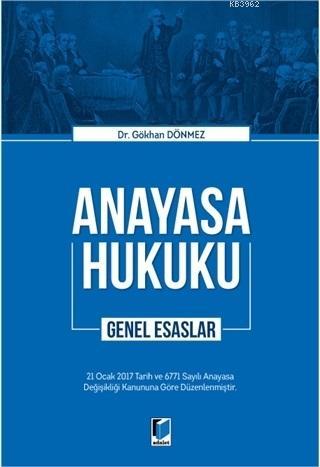 Anayasa Hukuku Genel Esaslar | Gökhan Dönmez | Adalet Yayınevi