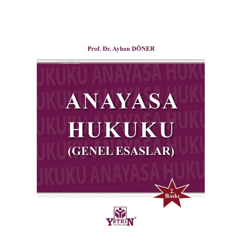 Anayasa Hukuku - Genel Esaslar | Ayhan Döner | Yetkin Yayınları