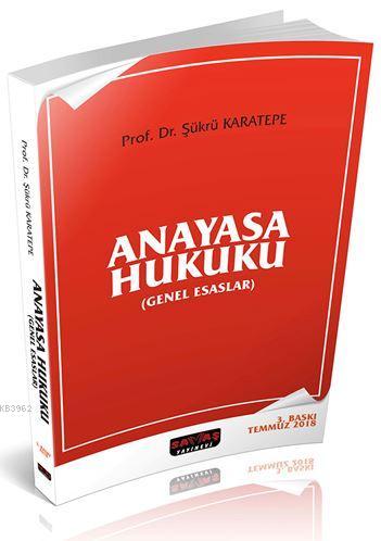 Anayasa Hukuku; Genel Esaslar | Şükrü Karatepe | Savaş Yayınevi