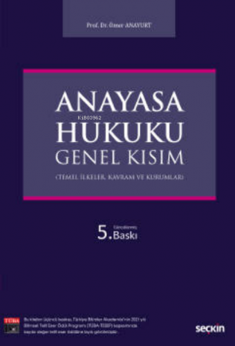 Anayasa Hukuku Genel Kısım;(Temel İlkeler, Kavram ve Kurumlar) | Ömer 