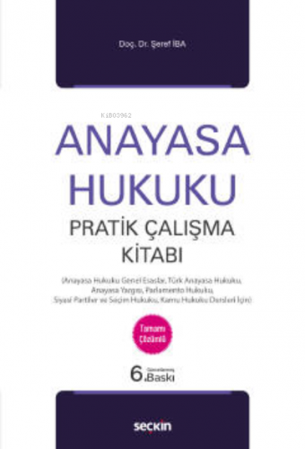 Anayasa Hukuku Pratik Çalışma Kitabı | Şeref İba | Seçkin Yayıncılık