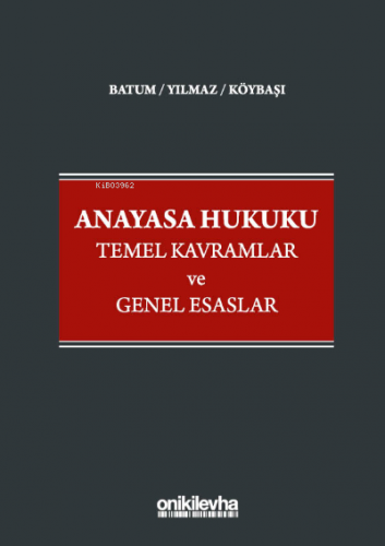 Anayasa Hukuku - Temel Kavramlar ve Genel Esaslar | Süheyl Batum | On 