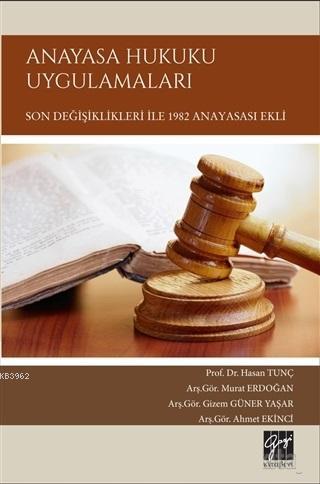 Anayasa Hukuku Uygulamaları | Hasan Tunç | Gazi Kitabevi