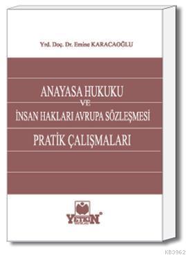 Anayasa Hukuku ve İnsan Hakları Avrupa Sözleşmesi Pratik Çalışmaları |