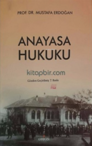 Anayasa Hukuku | Mustafa Erdoğan | Orion Kitabevi