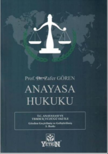 Anayasa Hukuku | Zafer Gören | Yetkin Yayınları