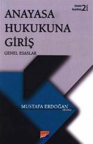 Anayasa Hukukuna Giriş Genel Esaslar | Mustafa Erdoğan | Siyasal Kitab