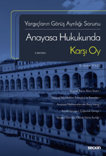 Anayasa Hukukunda Karşı Oy | Serkan Yolcu | Seçkin Yayıncılık