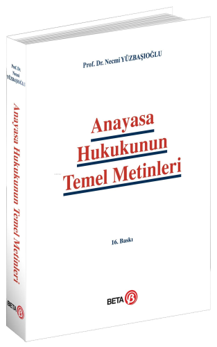 Anayasa Hukukunun Temel Metinleri | Necmi Yüzbaşıoğlu | Beta Akademik