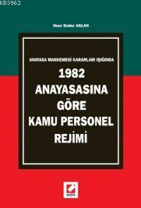 Anayasa Mahkemesi Kararları Işığında; 1982 Anayasasına Göre Kamu Perso