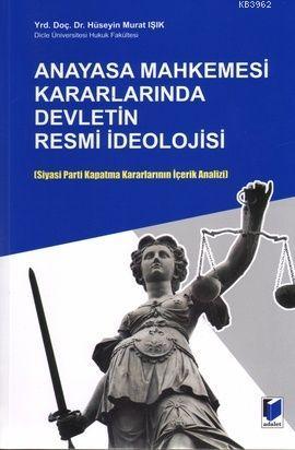 Anayasa Mahkemesi Kararlarında Devletin Resmi İdeolojisi; Siyasi Parti