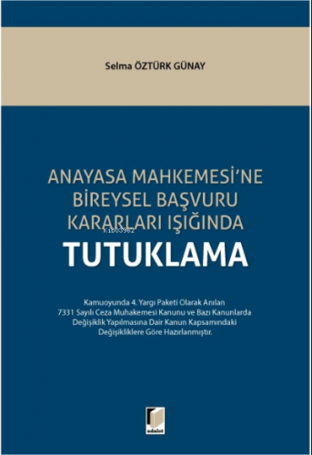 Anayasa Mahkemesi'ne Bireysel Başvuru Kararları Işığında Tutuklama | S