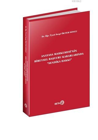 Anayasa Mahkemesi'nin Bireysel Başvuru Kararlarında Sendika Hakkı | Se