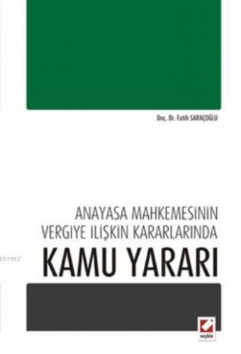 Anayasa Mahkemesinin Vergiye İlişkin Kararlarında Kamu Yararı | Fatih 