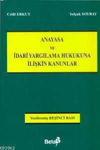 Anayasa ve İdari Yargılama Hukukuna İlişkin Kanunlar | Selçuk Soybay |