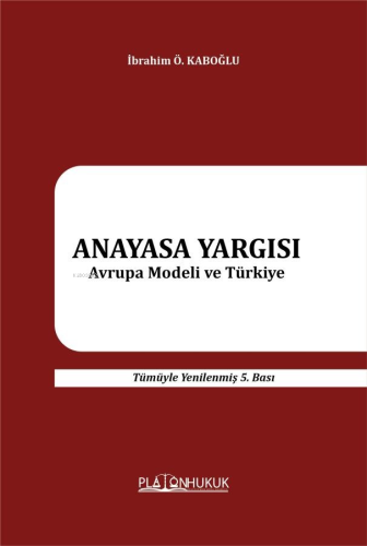 Anayasa Yargısı Avrupa Modeli Ve Türkiye | İbrahim Ö. Kaboğlu | Platon