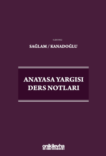 Anayasa Yargısı Ders Notları | Osman Korkut Kanadoğlu | On İki Levha Y