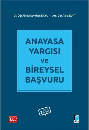 Anayasa Yargısı ve Bireysel Başvuru | Seyithan Kaya | Adalet Yayınevi