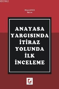 Anayasa Yargısında İtiraz Yolunda İlk İnceleme | Meral Kaya | Seçkin Y