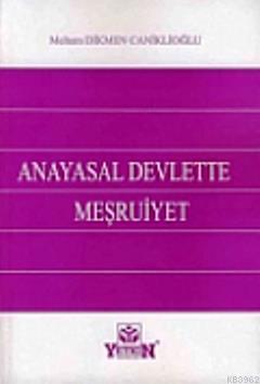 Anayasal Devlette Meşruiyet | Meltem Dikmen Caniklioğlu | Yetkin Yayın