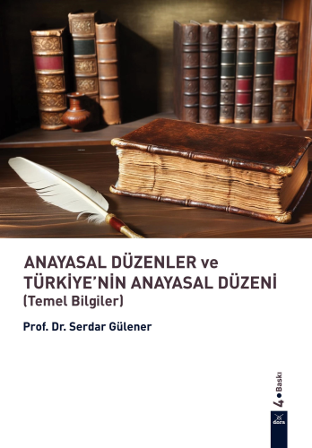 Anayasal Düzenler Ve Türkiye’nin Anayasal Düzeni (Temel Bilgiler) | Se