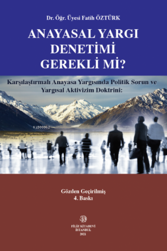 Anayasal Yargı Denetimi Gerekli Mi? | M. Fatih Öztürk | Filiz Kitabevi