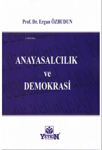 Anayasalcılık ve Demokrasi | Ergun Özbudun | Yetkin Yayınları