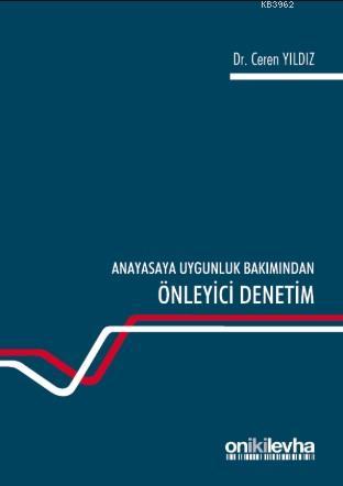 Anayasaya Uygunluk Bakımından Önleyici Denetim | Ceren Yıldız | On İki