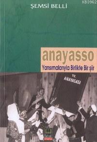 Anayasso; Yansımalarıyla Birlikte Bir Şiir | Şemsi Belli | Babıali Kit