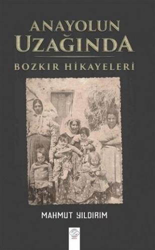 Anayolun Uzağında; Bozkır Hikayeleri | Mahmut Yıldırım | Post Yayınevi