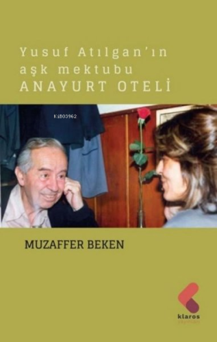 Anayurt Oteli - Yusuf Atılgan'ın Aşk Mektubu | Muzaffer Beken | Klaros