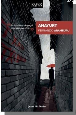 Anayurt | Fernando Aramburu | Kafka Yayınevi