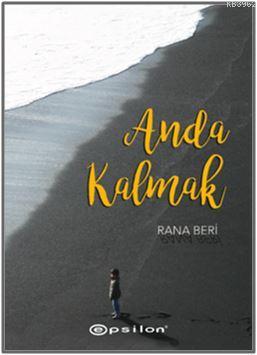 Anda Kalmak | Rana Beri | Epsilon Yayınevi