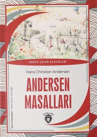 Andersen Masalları; Dünya Çocuk Klasikleri | Hans Cristian Andersen | 