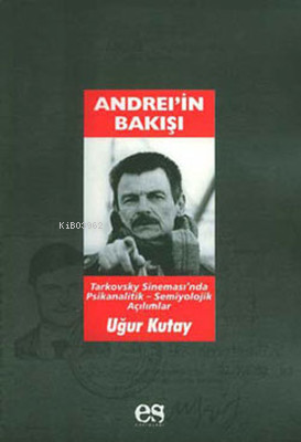 Andrei''nin Bakışı | Uğur Kutay | Es Yayınları