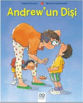 Andrew'un Dişi | Robert Munsch | 1001 Çiçek Kitaplar